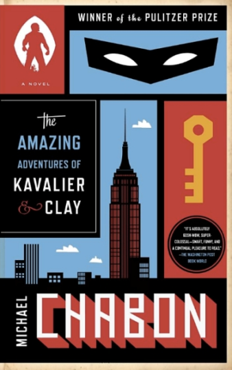 The Amazing Adventures of Kavalier and Clay, by Michael Chabon. Published by Random House.